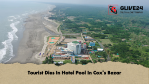 Tourist Dies In Hotel Pool In Coxs Bazar 2 Tourist Dies In Hotel Pool In Cox’s Bazar