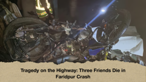 Tragedy on the Highway Three Friends Die in Faridpur Crash Tragedy on the Highway: Three Friends Die in Faridpur Crash
