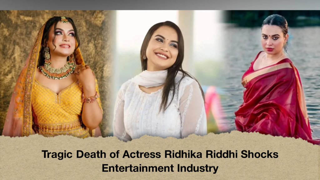 Tragic Death of Actress Ridhika Riddhi Shocks Entertainment Industry 2 Tragic Death of Actress Ridhika Riddhi Shocks Entertainment Industry