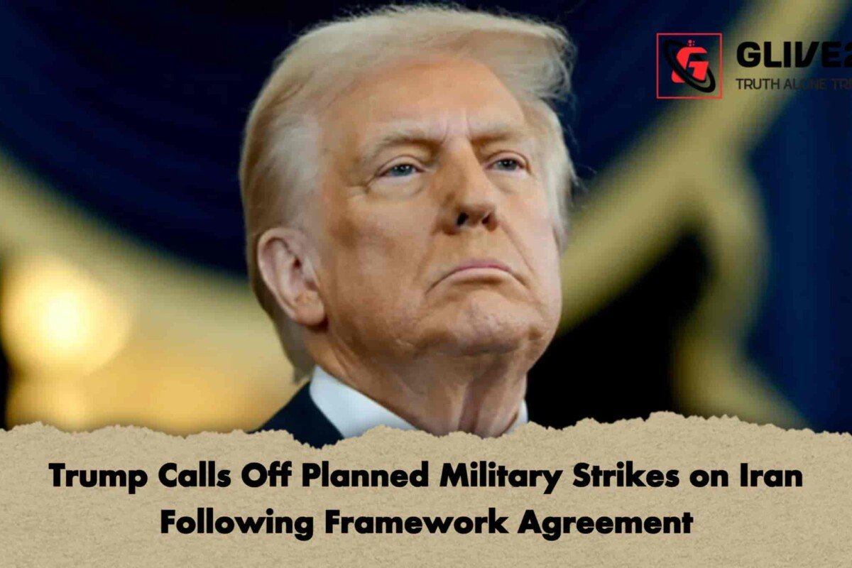 Trump Calls Off Planned Military Strikes on Iran Following Framework Agreement