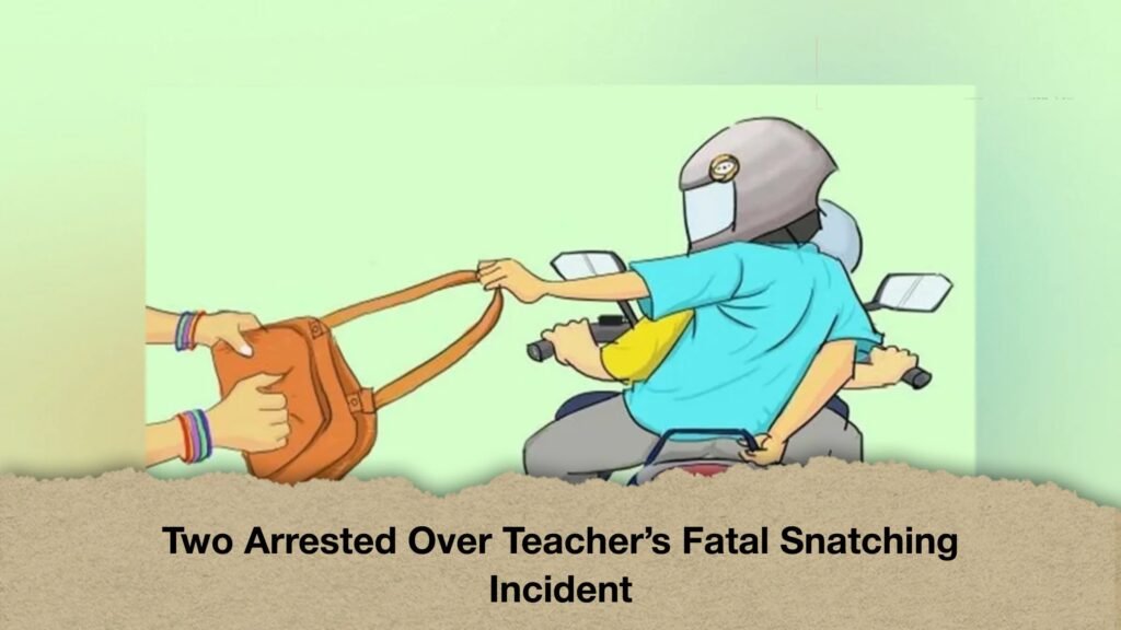 Two Arrested Over Teacher’s Fatal Snatching Incident