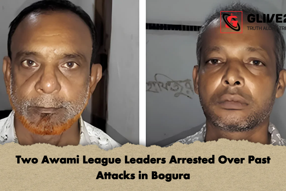 Two Awami League Leaders Arrested Over Past Attacks in Bogura