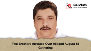 Two Brothers Arrested Over Alleged August 15 Gathering 2 Two Brothers Arrested Over Alleged August 15 Gathering