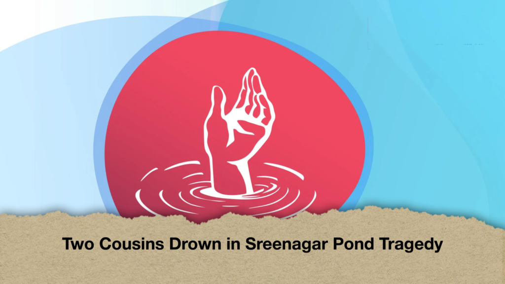 Two Cousins Drown in Sreenagar Pond Tragedy 2 Two Cousins Drown in Sreenagar Pond Tragedy