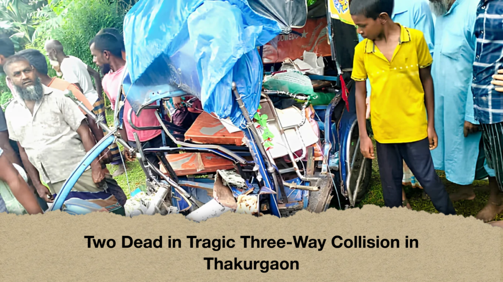 Two Dead in Tragic Three-Way Collision in Thakurgaon