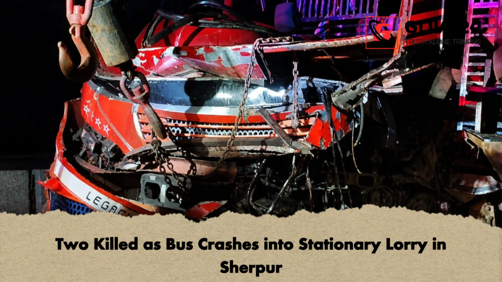 Two Killed as Bus Crashes into Stationary Lorry in Sherpur Two Killed as Bus Crashes into Stationary Lorry in Sherpur