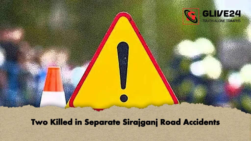 Two Killed in Separate Sirajganj Road Accidents Two Killed in Separate Sirajganj Road Accidents
