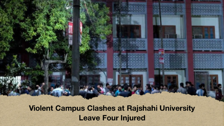 Violent Campus Clashes at Rajshahi University Leave Four Injured