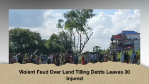 Violent Feud Over Land Tilling Debts Leaves 30 Injured