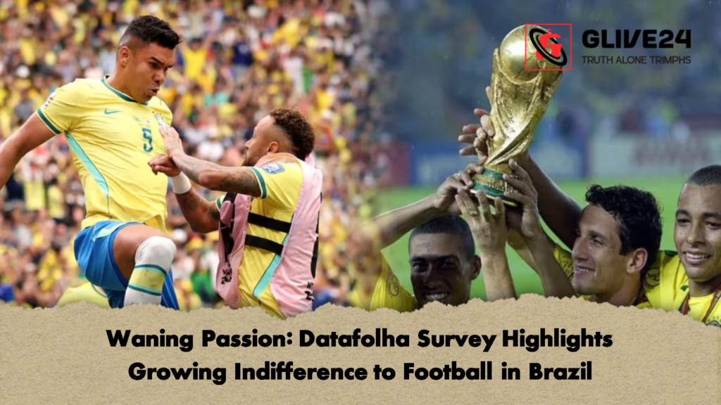 Waning Passion Datafolha Survey Highlights Growing Indifference to Football in Brazil 3 Waning Passion: Datafolha Survey Highlights Growing Indifference to Football in Brazil