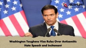 Washington Toughens Visa Rules Over Antisemitic Hate Speech and Incitement