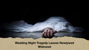 Wedding Night Tragedy Leaves Newlywed Widowed Wedding Night Tragedy Leaves Newlywed Widowed