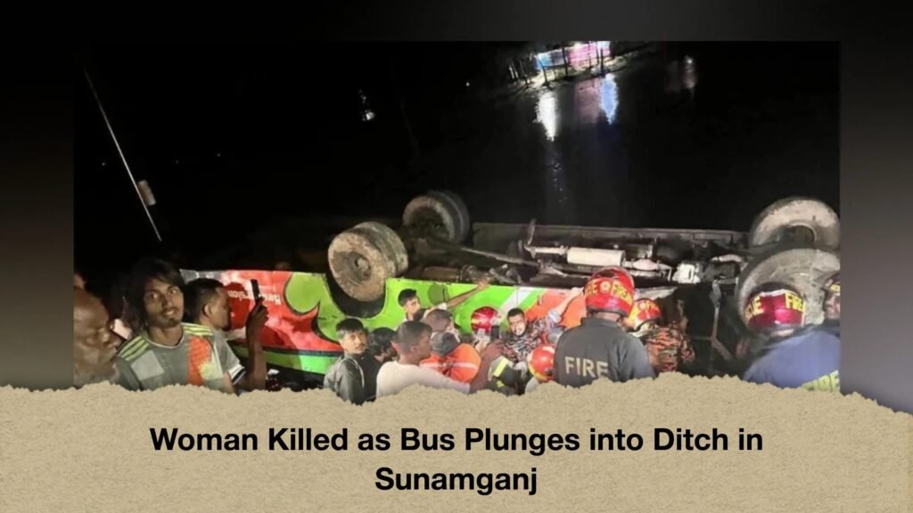 Woman Killed as Bus Plunges into Ditch in Sunamganj