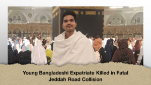 Young Bangladeshi Expatriate Killed in Fatal Jeddah Road Collision