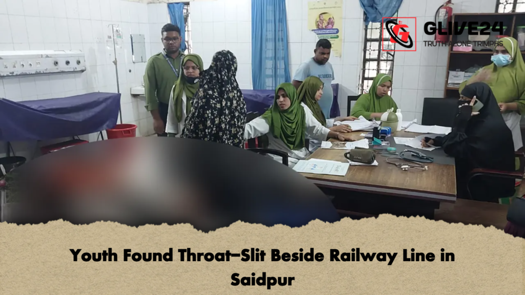 Youth Found Throat Slit Beside Railway Line in Saidpur Youth Found Throat-Slit Beside Railway Line in Saidpur