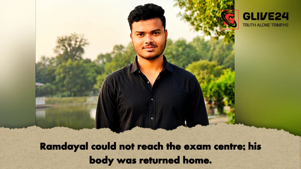 news Ramdayal could not reach the exam centre; his body was returned home.