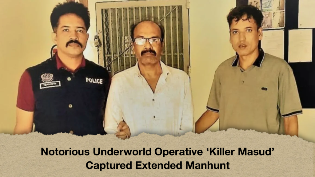 Notorious Underworld Operative ‘Killer Masud’ Captured Extended Manhunt
