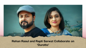 Rehan Rasul and Rapti Sarwat Collaborate on ‘Durotto’