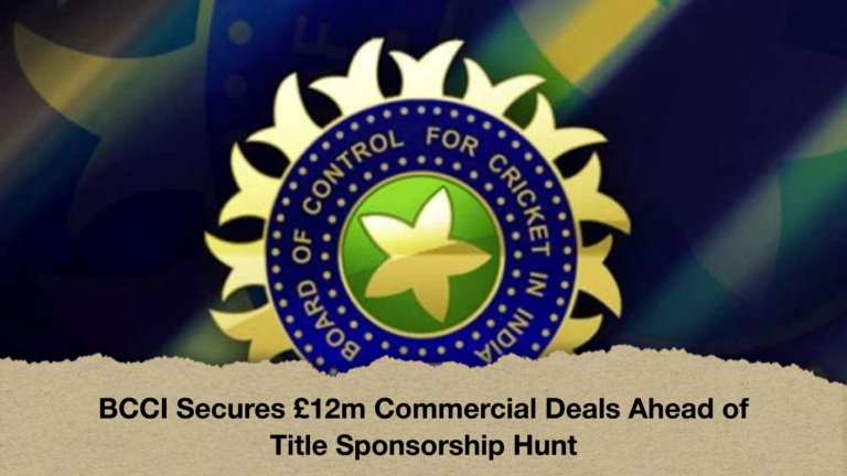 BCCI Secures 12m Commercial Deals Ahead of Title Sponsorship Hunt BCCI Secures £12m Commercial Deals Ahead of Title Sponsorship Hunt