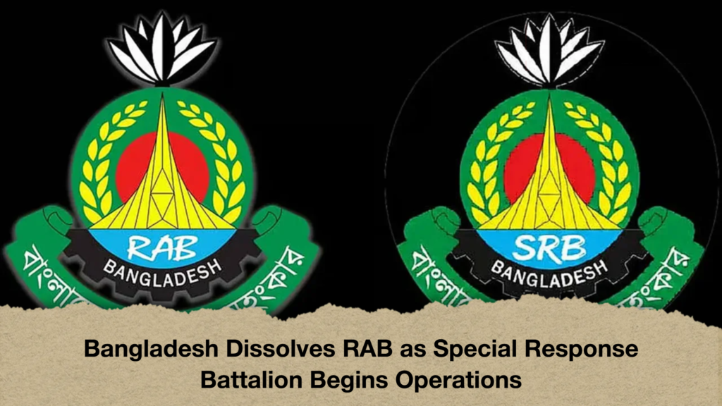 Bangladesh Dissolves RAB as Special Response Battalion Begins Operations