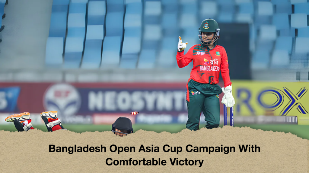 Bangladesh Open Asia Cup Campaign With Comfortable Victory 3 Bangladesh Open Asia Cup Campaign With Comfortable Victory