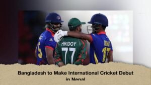 Bangladesh to Make International Cricket Debut in Nepal
