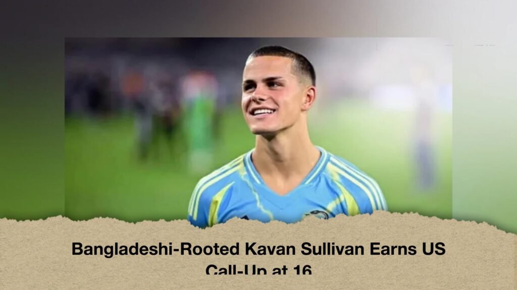 Bangladeshi-Rooted Kavan Sullivan Earns US Call-Up at 16