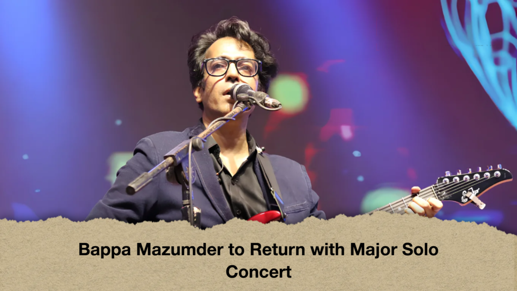 Bappa Mazumder to Return with Major Solo Concert