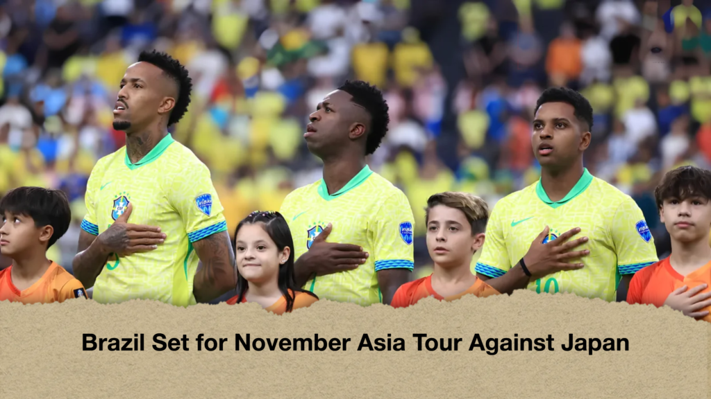 Brazil Set for November Asia Tour Against Japan