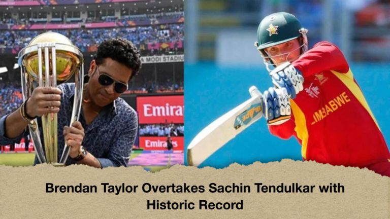 Brendan Taylor Overtakes Sachin Tendulkar with Historic Record