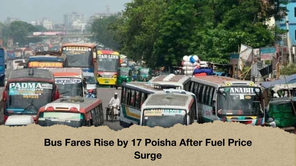 Bus Fares Rise by 17 Poisha After Fuel Price Surge 3 Bus Fares Rise by 17 Poisha After Fuel Price Surge