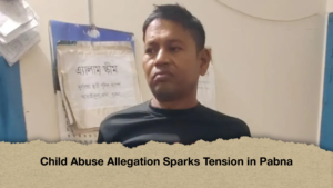 Child Abuse Allegation Sparks Tension in Pabna