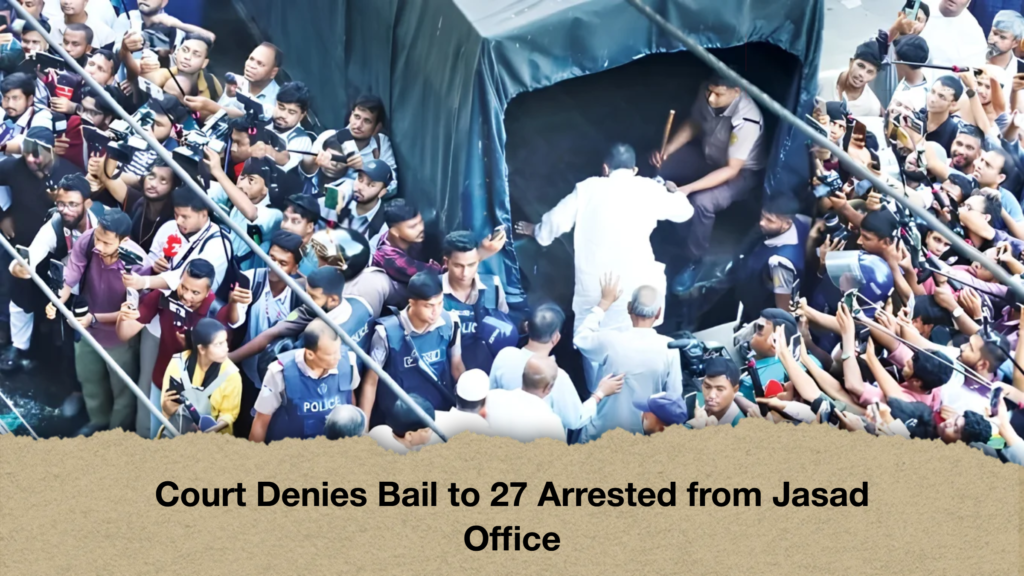 Court Denies Bail to 27 Arrested from Jasad Office