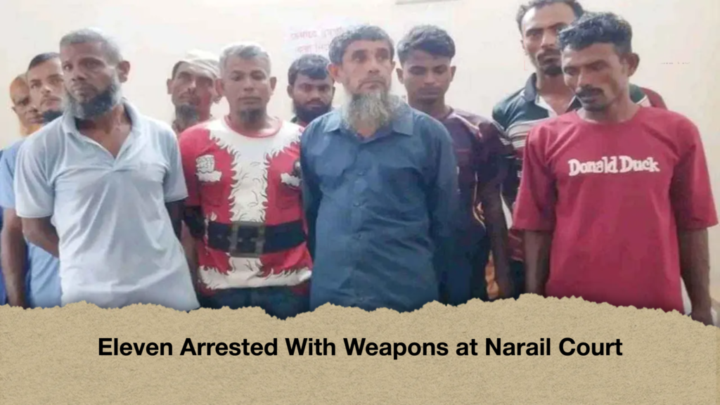 Eleven Arrested With Weapons at Narail Court