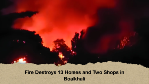 Fire Destroys 13 Homes and Two Shops in Boalkhali