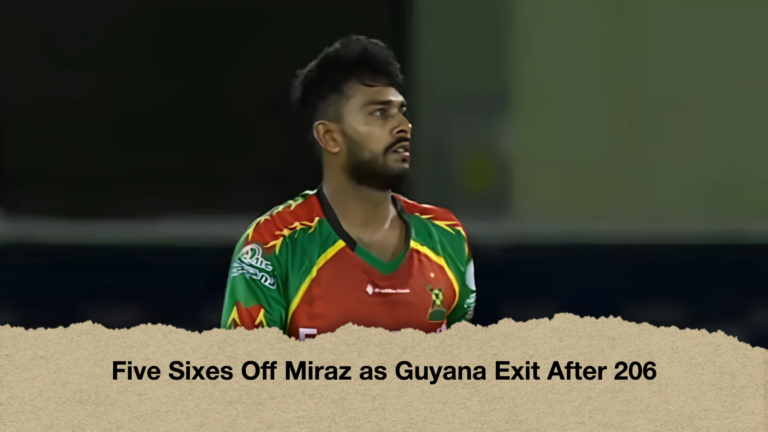Five Sixes Off Miraz as Guyana Exit After 206