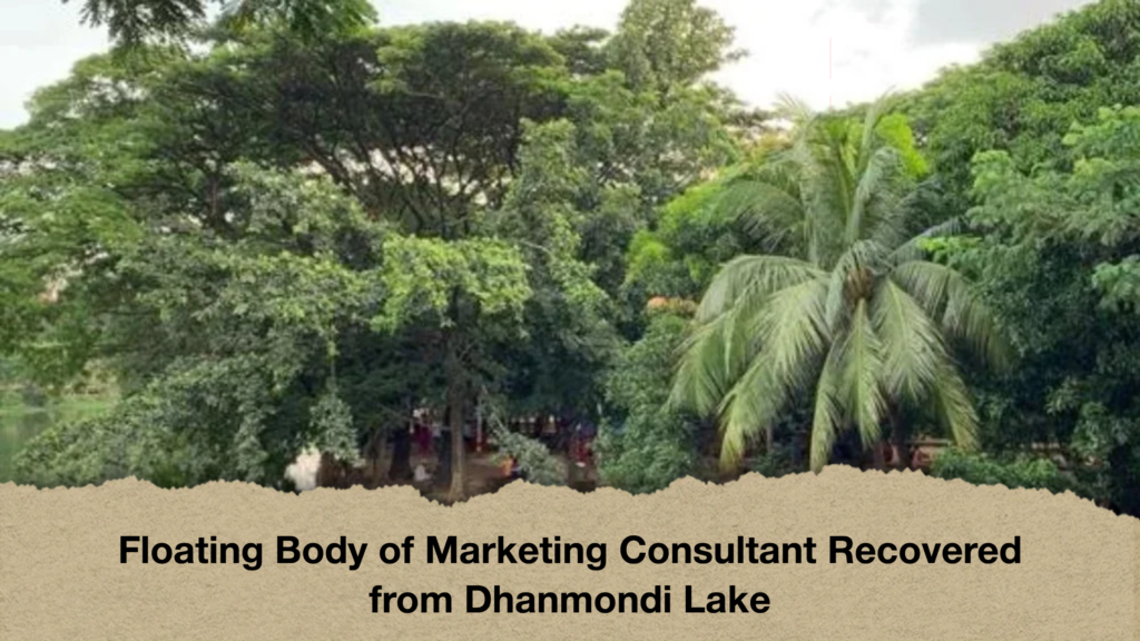 Floating Body of Marketing Consultant Recovered from Dhanmondi Lake 2 Floating Body of Marketing Consultant Recovered from Dhanmondi Lake