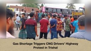 Gas Shortage Triggers CNG Drivers’ Highway Protest in Trishal