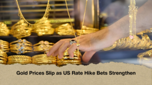Gold Prices Slip as US Rate Hike Bets Strengthen