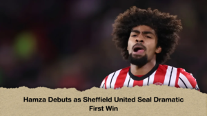Hamza Debuts as Sheffield United Seal Dramatic First Win