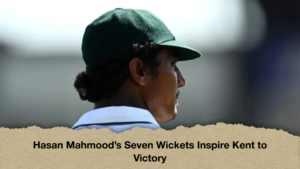 Hasan Mahmood’s Seven Wickets Inspire Kent to Victory
