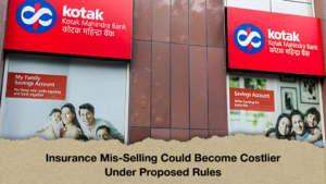 Insurance Mis-Selling Could Become Costlier Under Proposed Rules