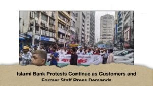 Islami Bank Protests Continue as Customers and Former Staff Press Demands
