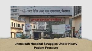 Jhenaidah Hospital Struggles Under Heavy Patient Pressure