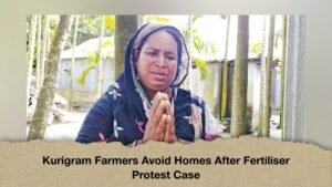Kurigram Farmers Avoid Homes After Fertiliser Protest Case