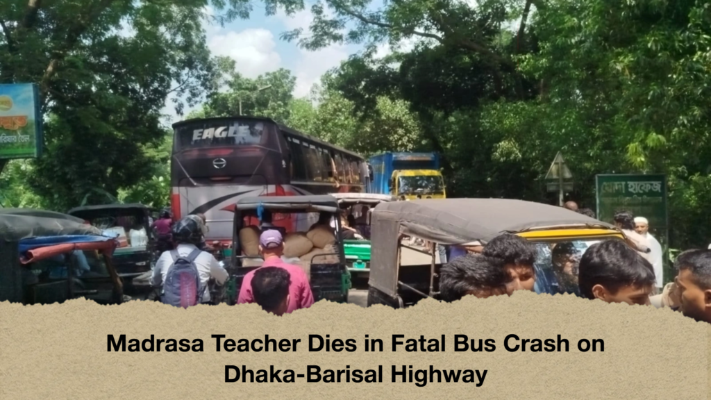 Madrasa Teacher Dies in Fatal Bus Crash on Dhaka-Barisal Highway