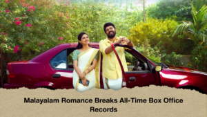 Malayalam Romance Breaks All-Time Box Office Records