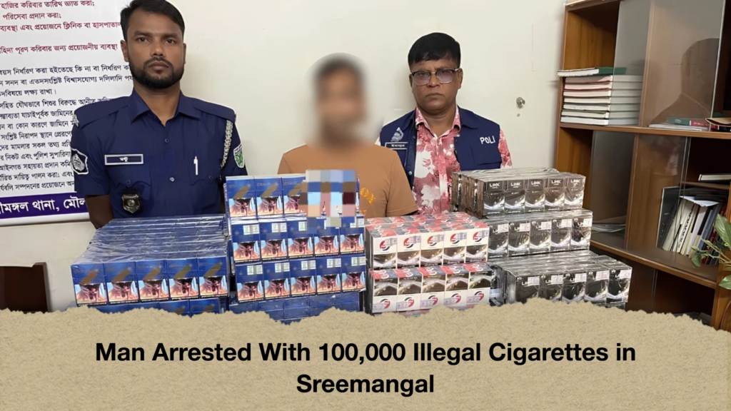 Man Arrested With 100,000 Illegal Cigarettes in Sreemangal