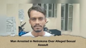 Man Arrested in Netrokona Over Alleged Sexual Assault