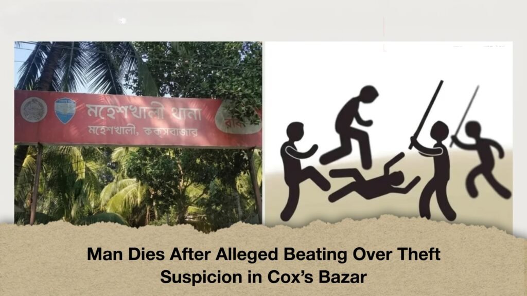 Man Dies After Alleged Beating Over Theft Suspicion in Cox’s Baz ar